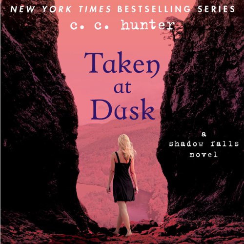 Taken at Dusk: Shadow Falls, Book 3