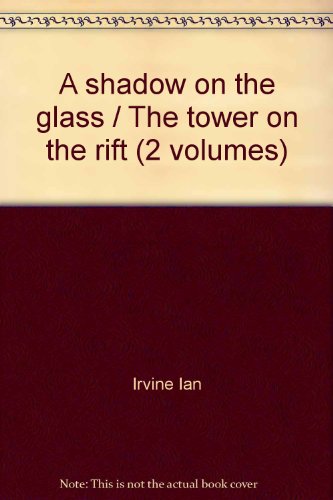 A shadow on the glass / The tower on the rift (2 volumes)