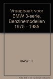 Vraagbaak voor BMW 3-serie. Benzinemodellen 1975 - 1985