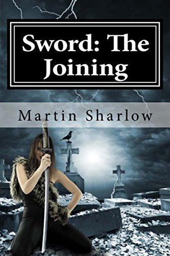 Sword: The Joining (Sword series Book 1)