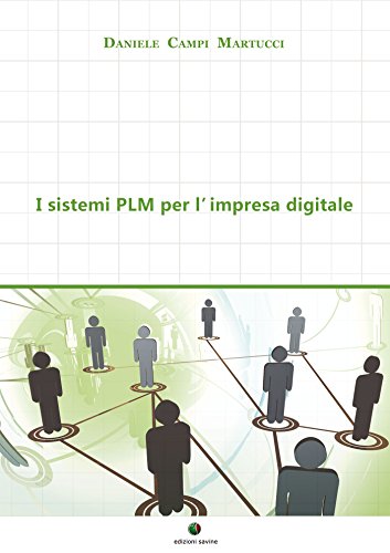 I sistemi PLM per l'impresa digitale: 1 (Design & Manufacturing) (Italian Edition)