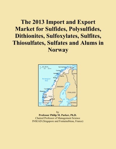The 2013 Import and Export Market for Sulfides, Polysulfides, Dithionites, Sulfoxylates, Sulfites, Thiosulfates, Sulfates and Alums in Norway