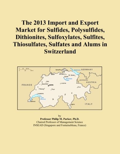 The 2013 Import and Export Market for Sulfides, Polysulfides, Dithionites, Sulfoxylates, Sulfites, Thiosulfates, Sulfates and Alums in Switzerland