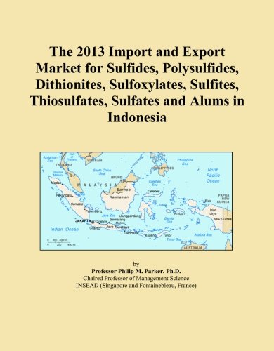 The 2013 Import and Export Market for Sulfides, Polysulfides, Dithionites, Sulfoxylates, Sulfites, Thiosulfates, Sulfates and Alums in Indonesia