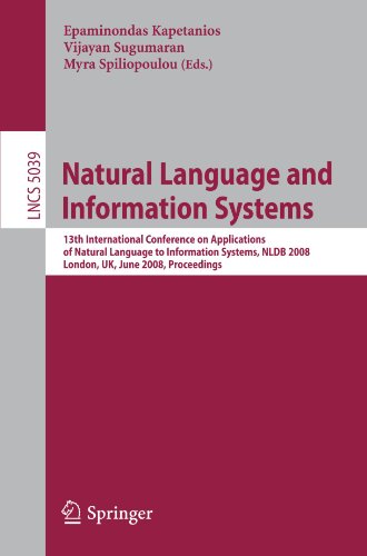 Book Cover Natural Language and Information Systems: 13th International Conference on Applications of Natural Language to Information Systems, NLDB 2008 London, ... Applications, incl. Internet/Web, and HCI)