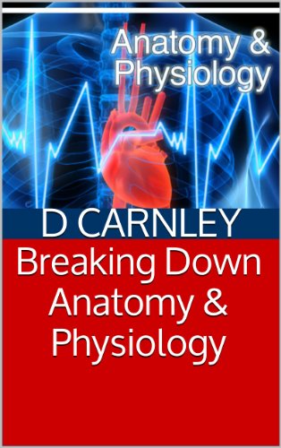Breaking Down Anatomy & Physiology: Study Guide