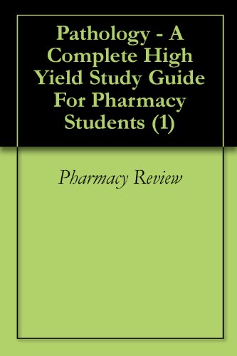 Pathology - A Complete High Yield Study Guide For Pharmacy Students (1)