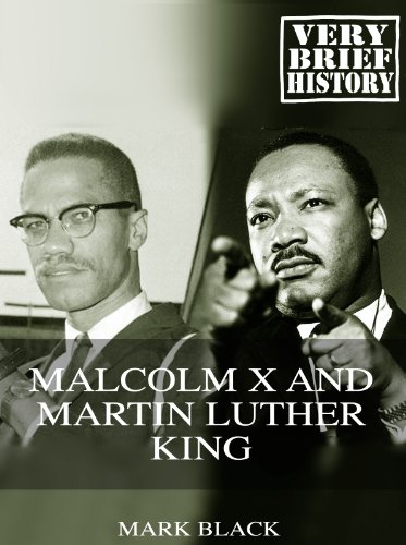 Malcolm X and Martin Luther King: A Very Brief History