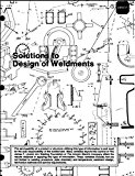Solutions to Design Of Weldments
