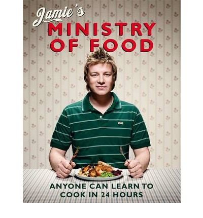 Jamie's Ministry of Food: Anyone Can Learn to Cook in 24 Hours (Hardback) By (author) Jamie Oliver