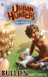 Bullies (A humorous action, adventure, survival series for children, middle grade, teen and young adult) (Urban Hunters Book 5)