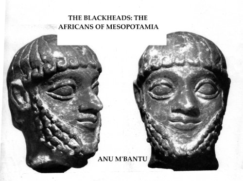 The Blackheads: The Africans of Mesopotamia