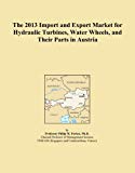 The 2013 Import and Export Market for Hydraulic Turbines, Water Wheels, and Their Parts in Austria