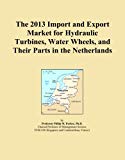 The 2013 Import and Export Market for Hydraulic Turbines, Water Wheels, and Their Parts in the Netherlands
