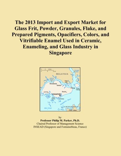The 2013 Import and Export Market for Glass Frit, Powder, Granules, Flake, and Prepared Pigments, Opacifiers, Colors, and Vitrifiable Enamel Used in Ceramic, Enameling, and Glass Industry in Singapore