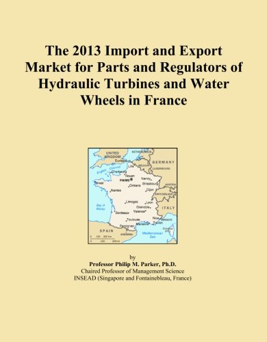 The 2013 Import and Export Market for Parts and Regulators of Hydraulic Turbines and Water Wheels in France