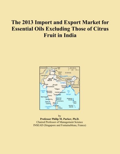 The 2013 Import and Export Market for Essential Oils Excluding Those of Citrus Fruit in India