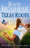 Texas Roots: The Gallaghers of Sweetgrass Springs Book 1 (Texas Heroes : The Gallaghers of Sweetgrass Springs 7)