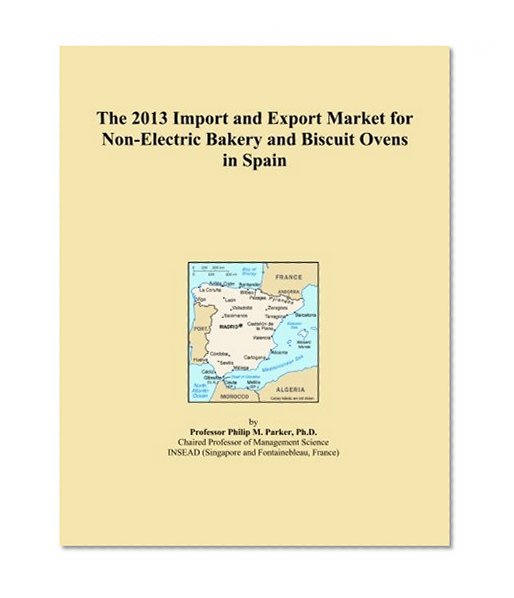 The 2013 Import and Export Market for Non-Electric Bakery and Biscuit Ovens in Spain