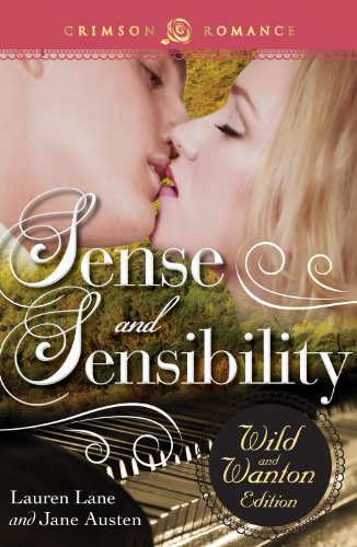 Sense and Sensibility: The Wild and Wanton Edition (Crimson Romance)