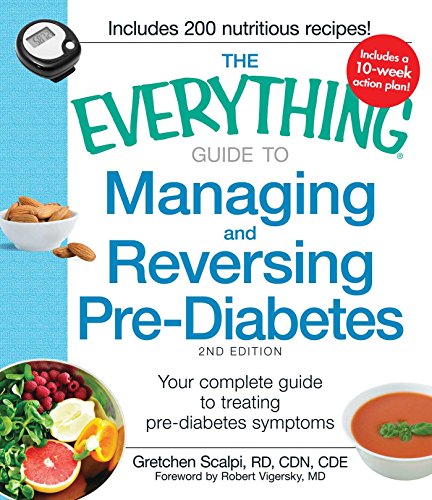 The Everything Guide to Managing and Reversing Pre-Diabetes: Your Complete Guide to Treating Pre-Diabetes Symptoms (Everything®)