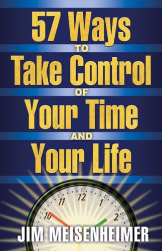 57 Ways To Take Control Of Your Time And Your Life