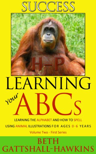 Success Learning Your ABCs - Learning the Alphabet H-P with Animal Illustrations Ages 0-6 Years (Success With Learning Your ABCs Book 3)