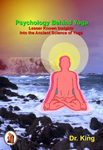 Psychology behind Yoga - Lesser known insights into the ancient science of Yoga (Yoga and Meditation Book 2)