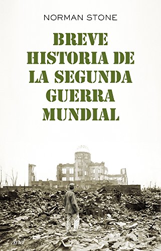 Breve historia de la segunda guerra mundial (Spanish Edition)