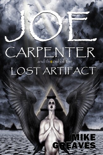 Joe Carpenter and the Soul Of The Lost Artifact   (Book one)