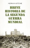 Breve historia de la segunda guerra mundial (Spanish Edition)