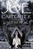 Joe Carpenter and the Soul Of The Lost Artifact   (Book one)