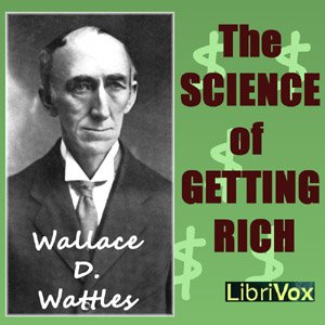 The Science of Getting Rich is a book written by the New Thought Movement writer Wallace D. Wattles.