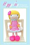 Huggy Izzy Amigurumi Crochet Pattern (Big Huggy Dolls Book 7)