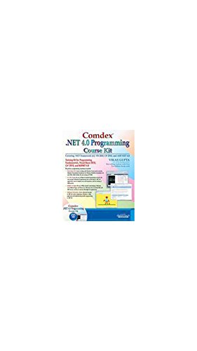 COMDEX .NET 4.0 PROGRAMMING COURSE KIT:COVERING .NET FRAMEWORK 4.0, VB 2010, C# 2010,AND ASP.NET 4.0