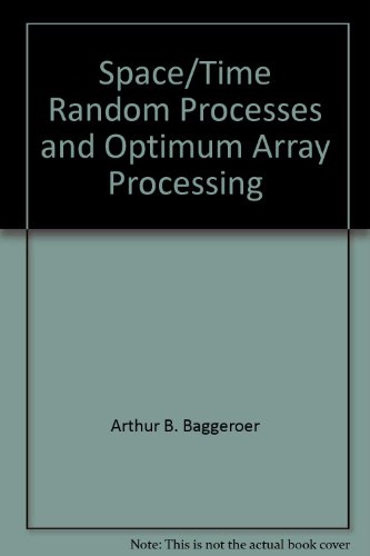 Space/Time Random Processes and Optimum Array Processing