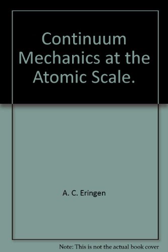 Continuum Mechanics at the Atomic Scale.