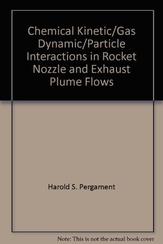 Chemical Kinetic/Gas Dynamic/Particle Interactions in Rocket Nozzle and Exhaust Plume Flows