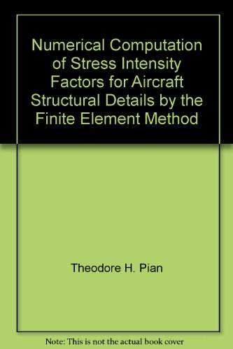 Numerical Computation of Stress Intensity Factors for Aircraft Structural Details by the Finite Element Method