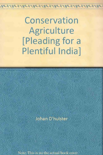 Conservation Agriculture [Pleading for a Plentiful India]
