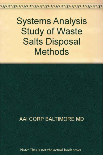 Systems Analysis Study of Waste Salts Disposal Methods