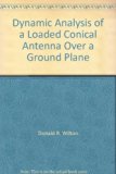 Dynamic Analysis of a Loaded Conical Antenna Over a Ground Plane