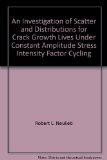 An Investigation of Scatter and Distributions for Crack Growth Lives Under Constant Amplitude Stress Intensity Factor Cycling