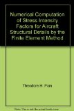 Numerical Computation of Stress Intensity Factors for Aircraft Structural Details by the Finite Element Method