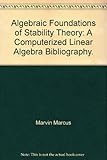 Algebraic Foundations of Stability Theory: A Computerized Linear Algebra Bibliography.