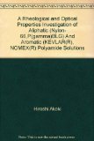 A Rheological and Optical Properties Investigation of Aliphatic (Nylon- 66,P(gamma)BLG) And Aromatic (KEVLAR(R), NOMEX(R) Polyamide Solutions