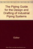 The Piping Guide for the Design and Drafting of Industrial Piping Systems
