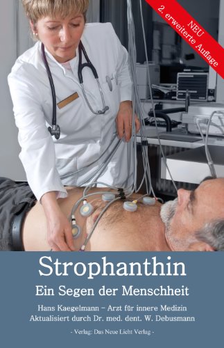 Strophanthin: Ein Segen der Menschheit (German Edition)