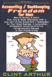 Accounting / Bookkeeping Freedom for Men: How to Quickly & Easily Find, Hire & Work Effectively With a Low-Cost Virtual Accountant/Bookkeeper for Your ... Practice, Entrepreneurial Business