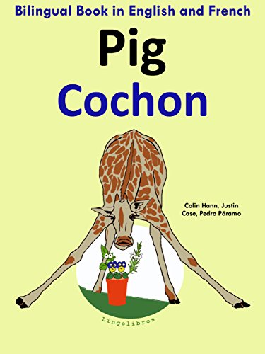 Bilingual Book in English and French: Pig - Cochon (Learn French for Kids 2)